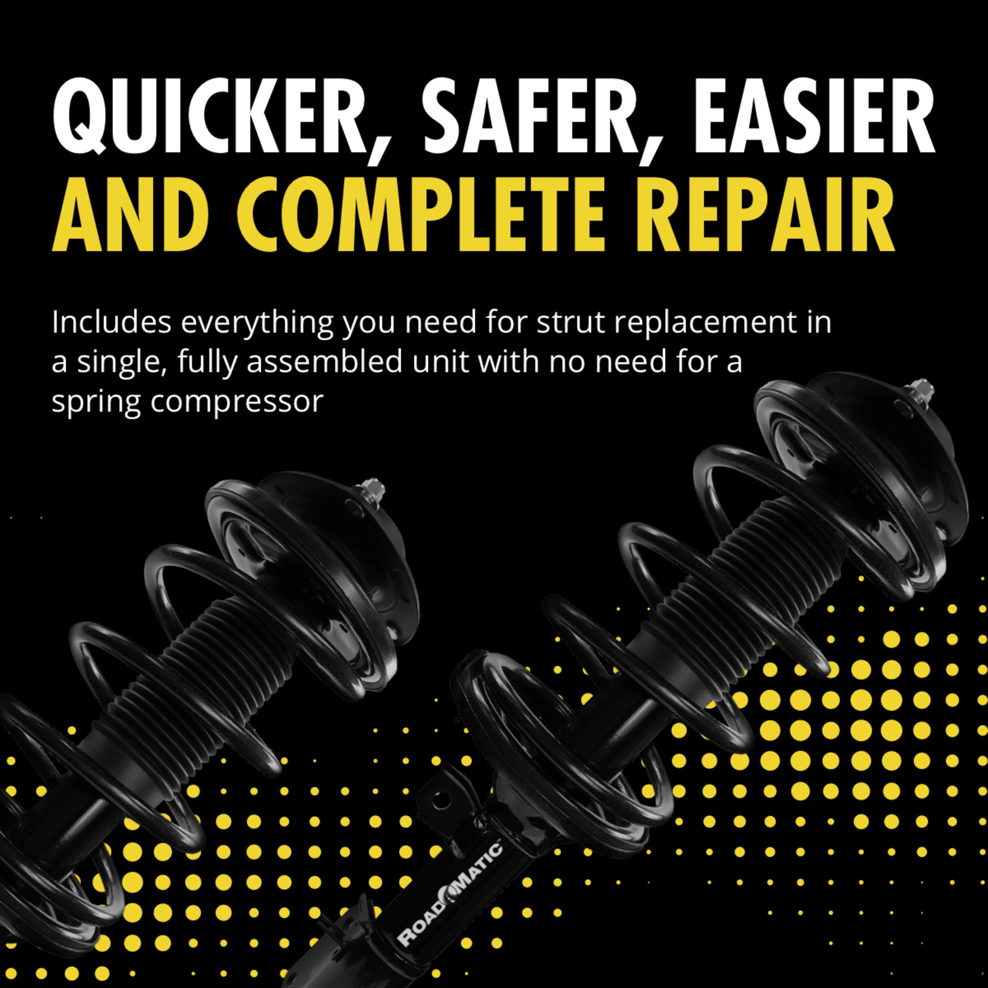 Quicker, safer, easier & complete repair